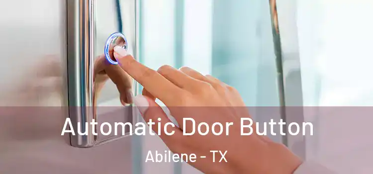 Automatic Door Button Abilene - TX