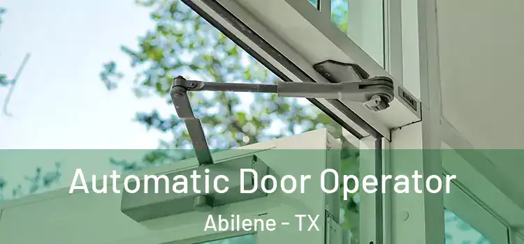  Automatic Door Operator Abilene - TX