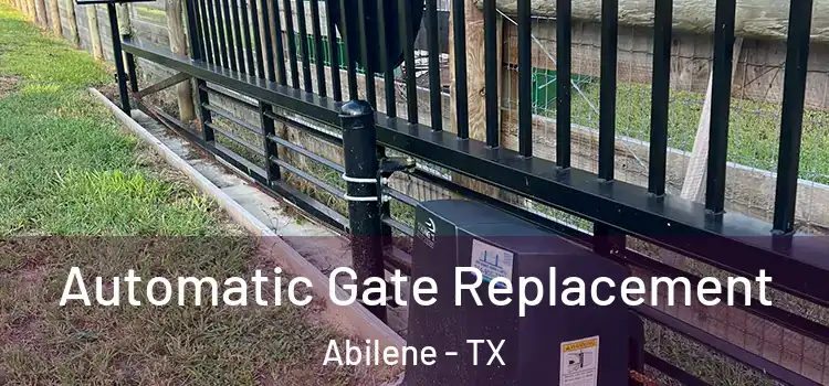 Automatic Gate Replacement Abilene - TX