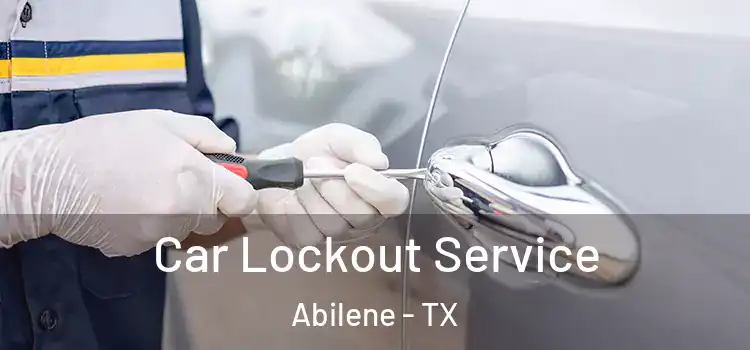 Car Lockout Service Abilene - TX