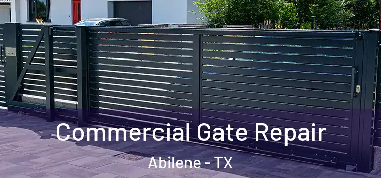 Commercial Gate Repair Abilene - TX