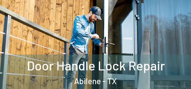 Door Handle Lock Repair Abilene - TX