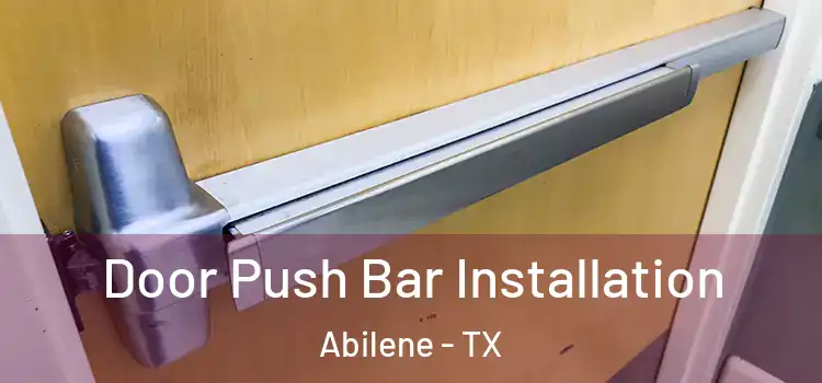  Door Push Bar Installation Abilene - TX