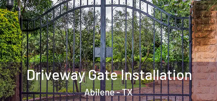  Driveway Gate Installation Abilene - TX