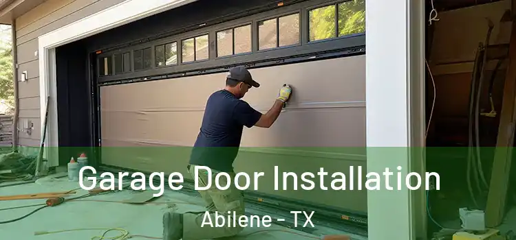  Garage Door Installation Abilene - TX