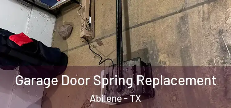  Garage Door Spring Replacement Abilene - TX