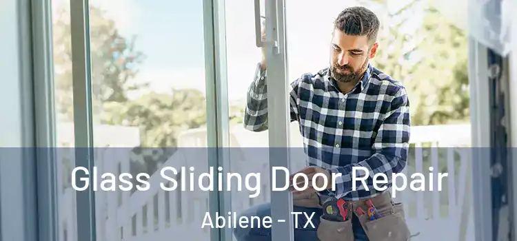Glass Sliding Door Repair Abilene - TX