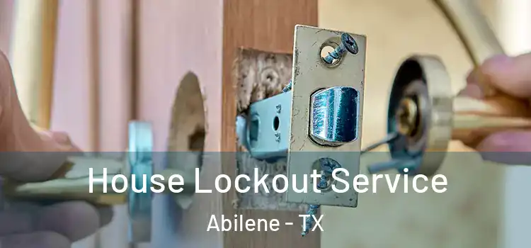  House Lockout Service Abilene - TX