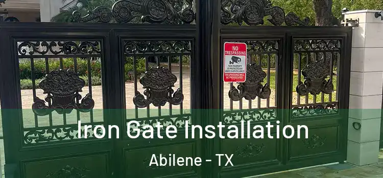 Iron Gate Installation Abilene - TX