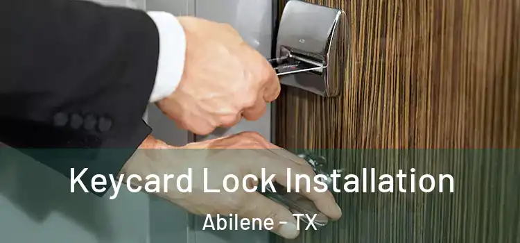 Keycard Lock Installation Abilene - TX