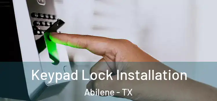  Keypad Lock Installation Abilene - TX