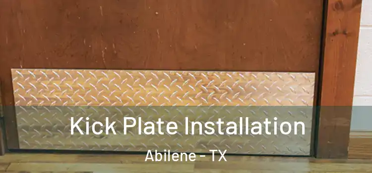  Kick Plate Installation Abilene - TX