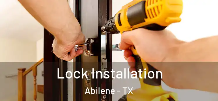 Lock Installation Abilene - TX