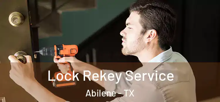  Lock Rekey Service Abilene - TX