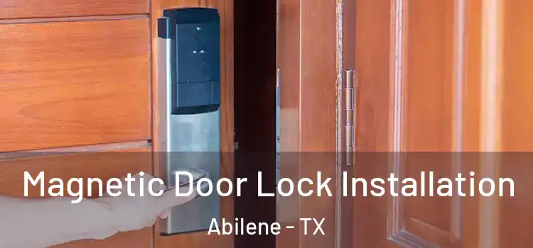  Magnetic Door Lock Installation Abilene - TX