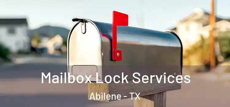  Mailbox Lock Services Abilene - TX