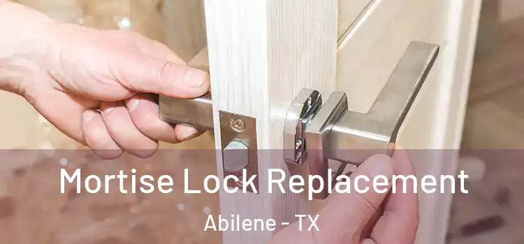  Mortise Lock Replacement Abilene - TX