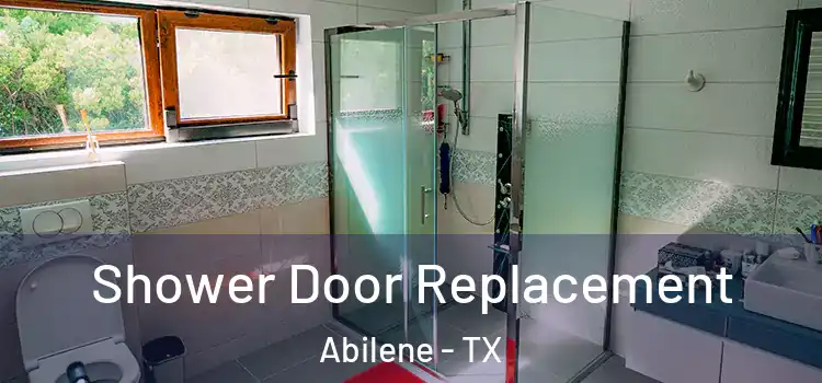 Shower Door Replacement Abilene - TX