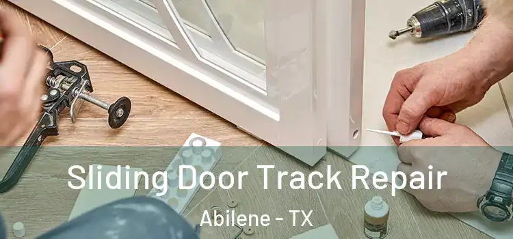  Sliding Door Track Repair Abilene - TX