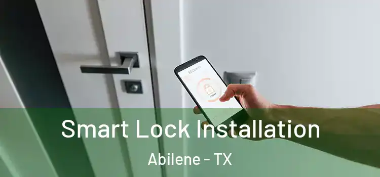  Smart Lock Installation Abilene - TX