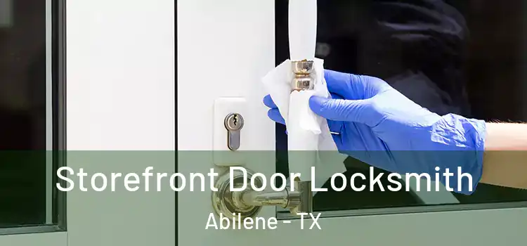  Storefront Door Locksmith Abilene - TX